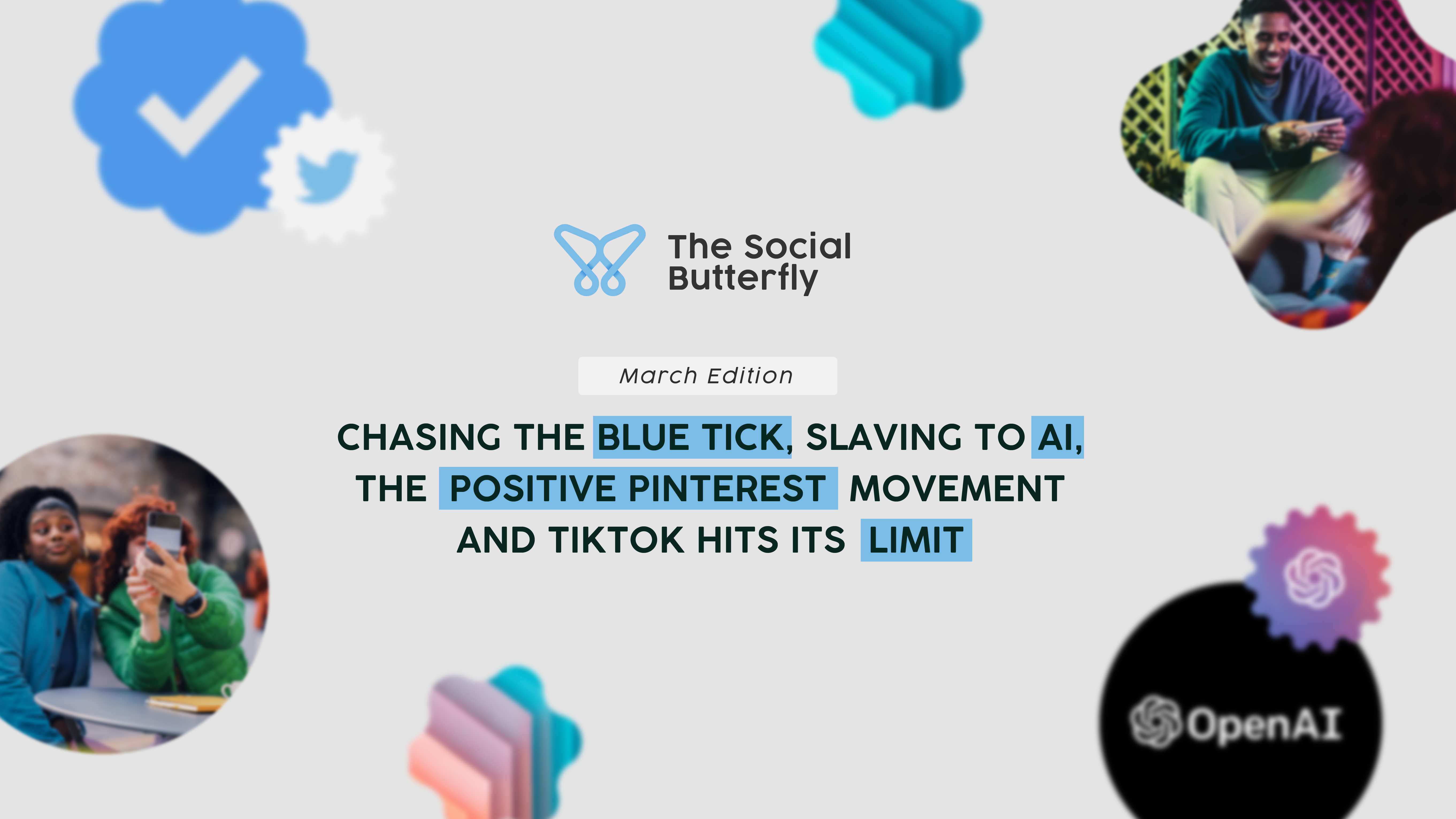 Social Butterfly February Header with twitter logo, tiktok logo, blue tick, open AI logo and people using phones